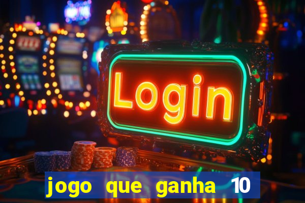 jogo que ganha 10 reais ao se cadastrar